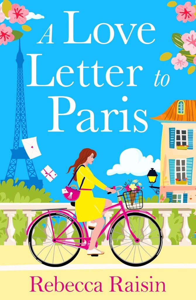 Book cover: “A Love letter to Paris” by Rebecca Raisin. Includes Eiffel Tower, and woman on bicycle.