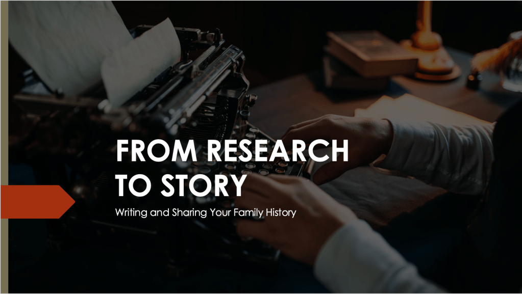 Title slide: “From Research to Story: Writing and Sharing Your Family History” by Sonia Nicholson. 
